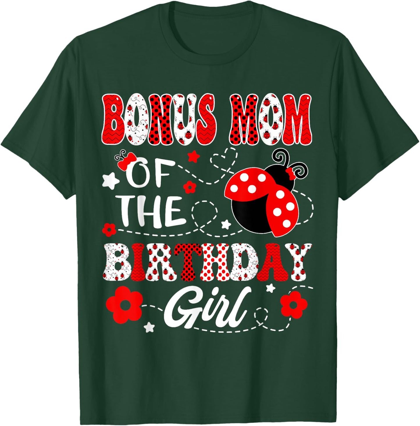 Bonus Mom Of The Birthday Girl Lady Bug Birthday Party T-Shirt - T-Shirt | Forest