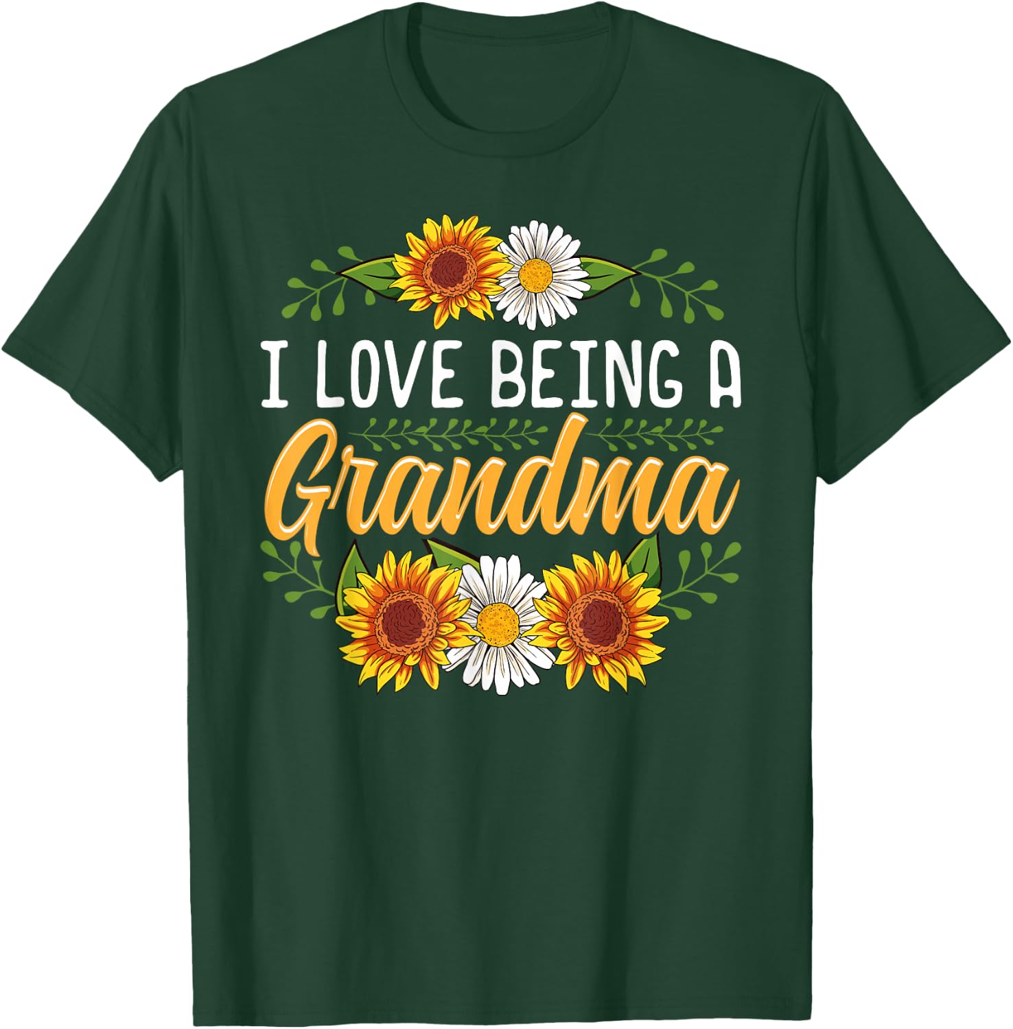 I Love Being A Grandma Shirt Sunflower Mothers Day Gifts T-Shirt - T-Shirt | Forest