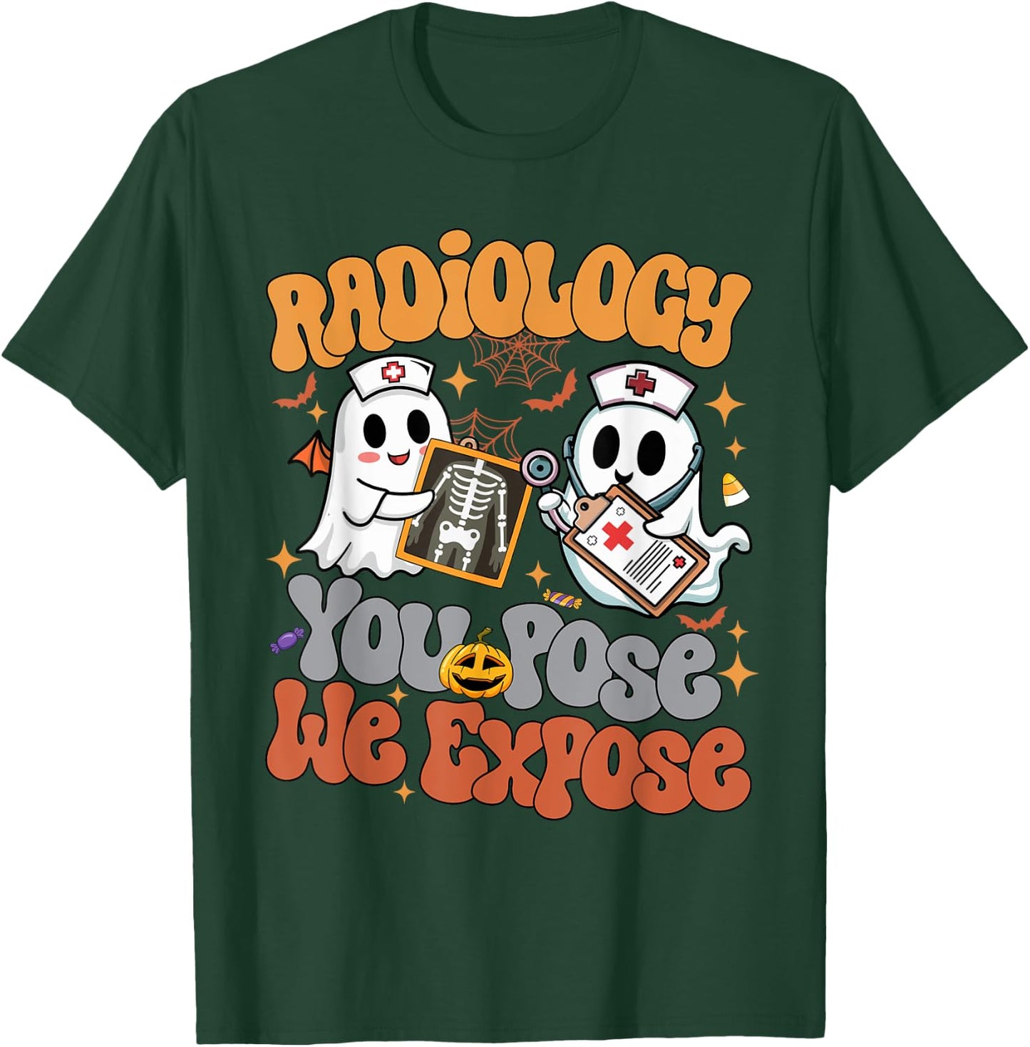 Radiology You Pose We Expose Rad Tech X-ray Tech Halloween T-Shirt - T-Shirt | Forest