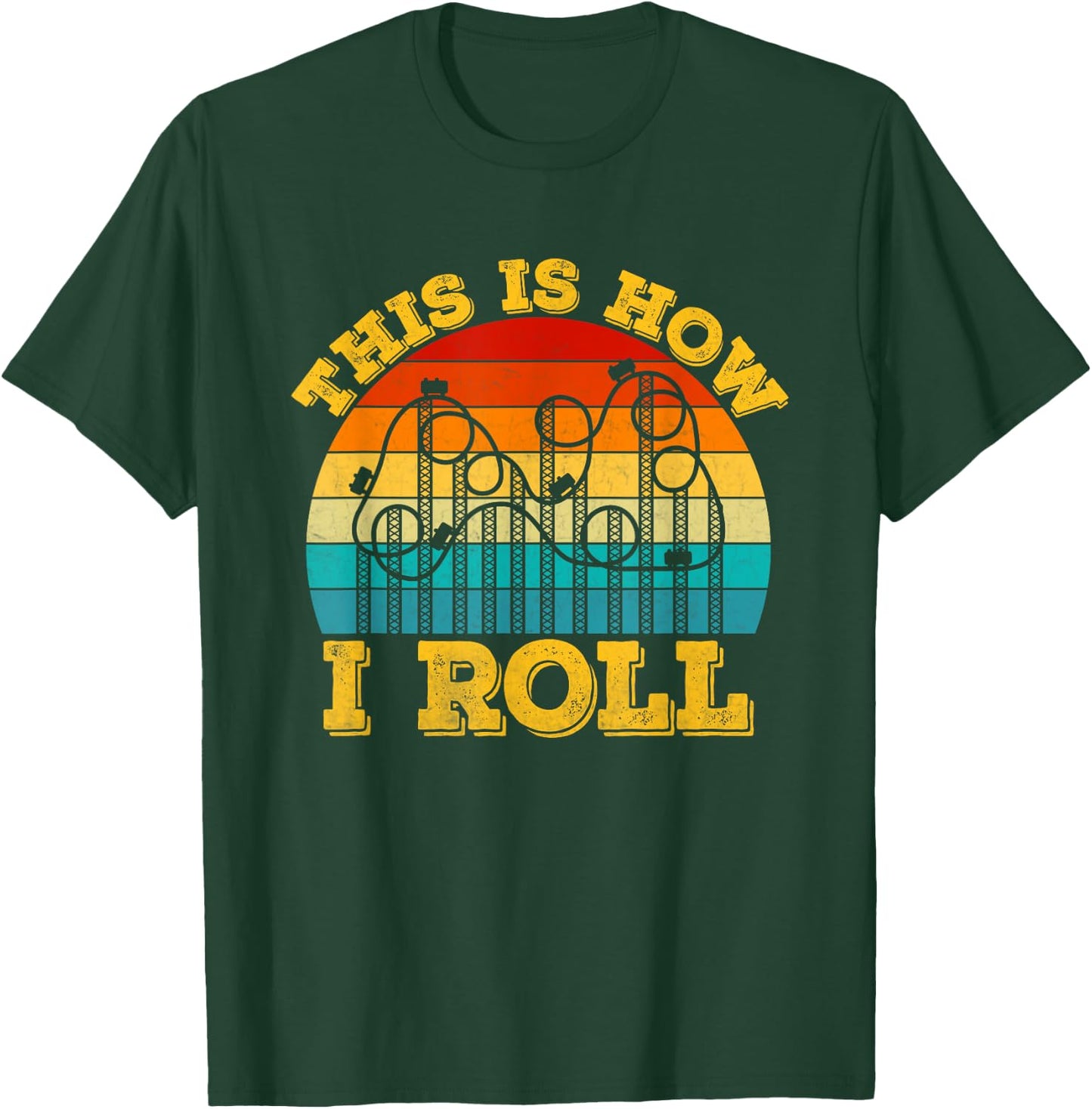 This Is How I Roll Roller Coaster Ride Retro vintage T-Shirt - T-Shirt | Forest
