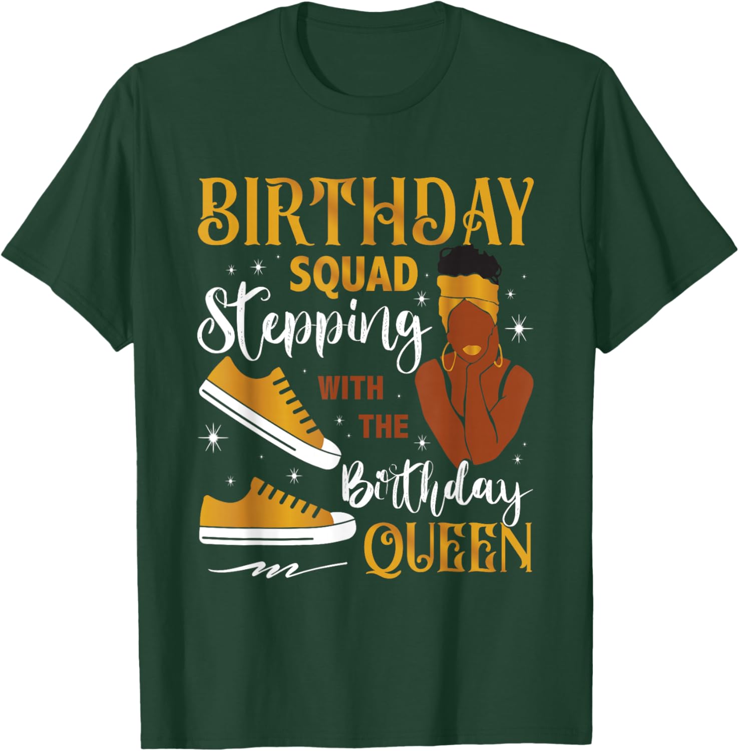 Birthday Squad Stepping With Black Queen Gift T-Shirt - T-Shirt | Forest