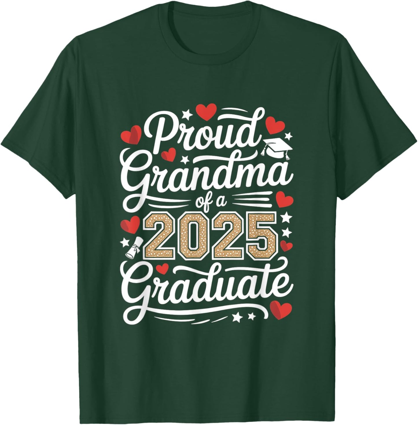 Proud Grandma Of A 2025 Graduate T-Shirt - T-Shirt | Forest