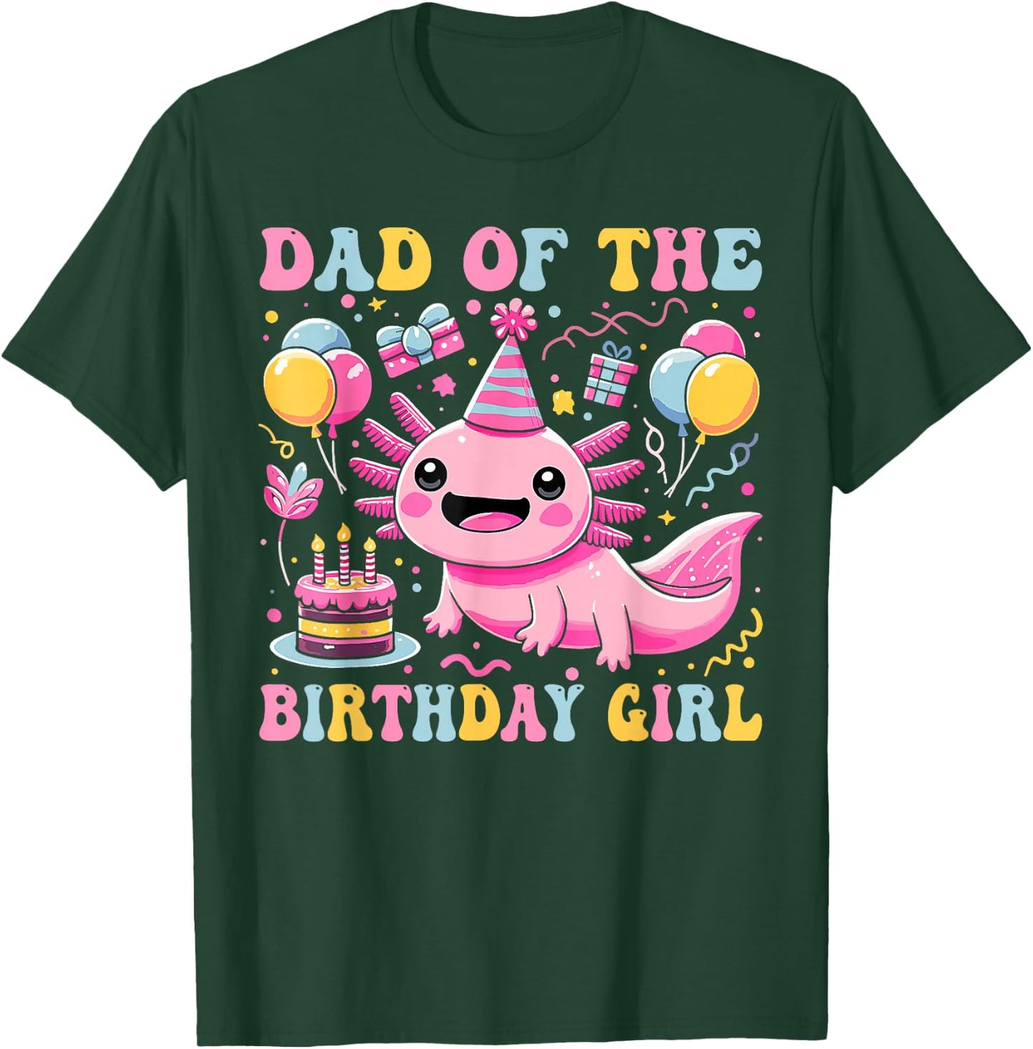 Dad Of the Birthday Axolotl Girl Matching Family Party T-Shirt - T-Shirt | Forest