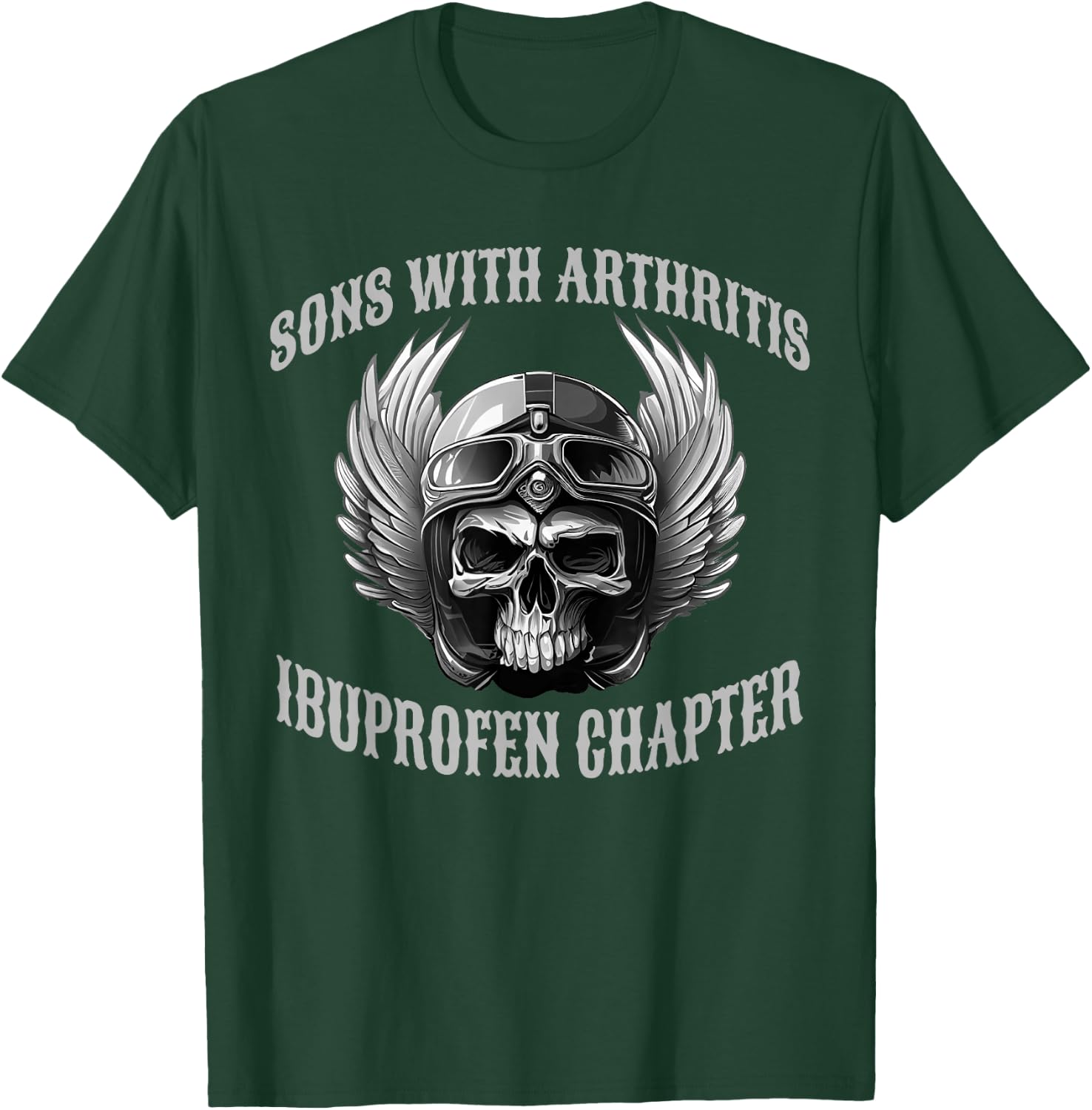 Sons With Arthritis Ibuprofen Chapter Motorcycle Biker Funny T-Shirt - T-Shirt | Forest