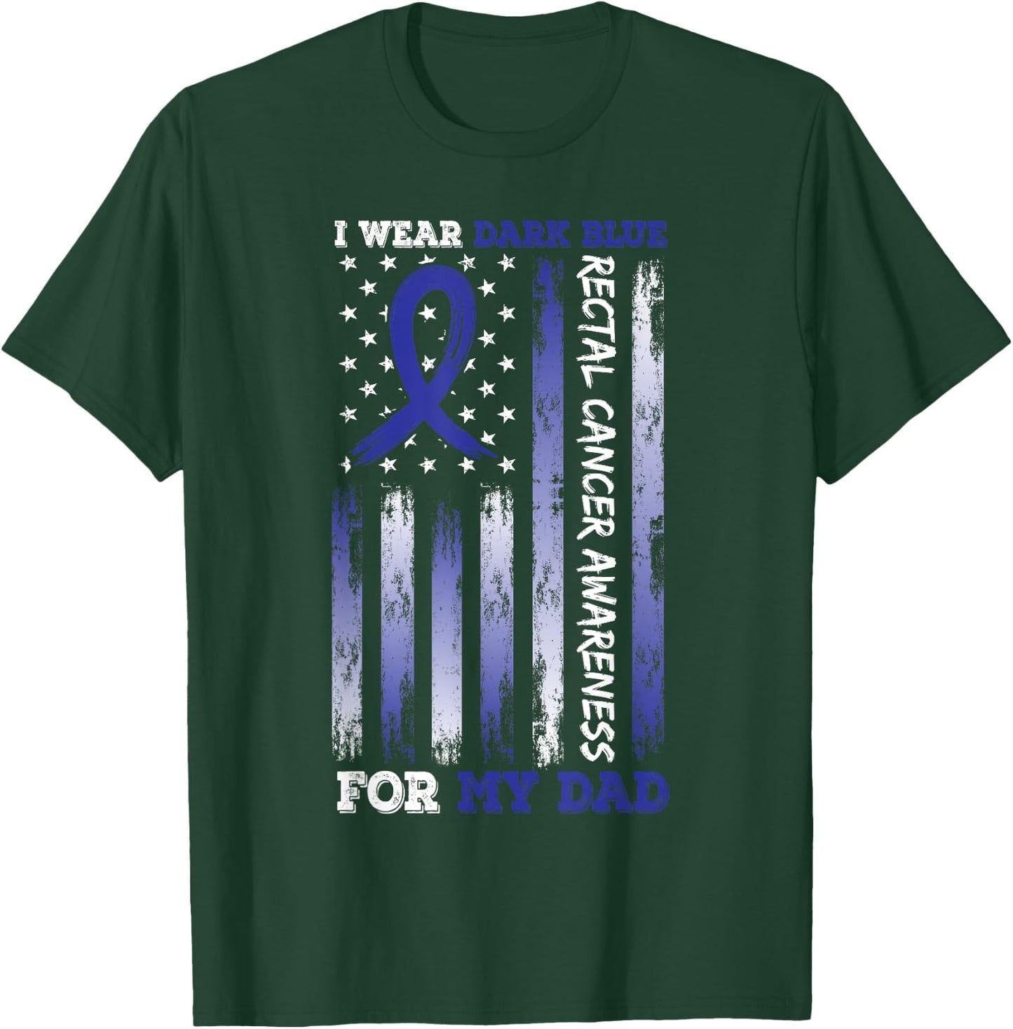 I Wear Blue For My Dad USA Flag Ribbon Rectal Cancer T-Shirt - T-Shirt | Forest