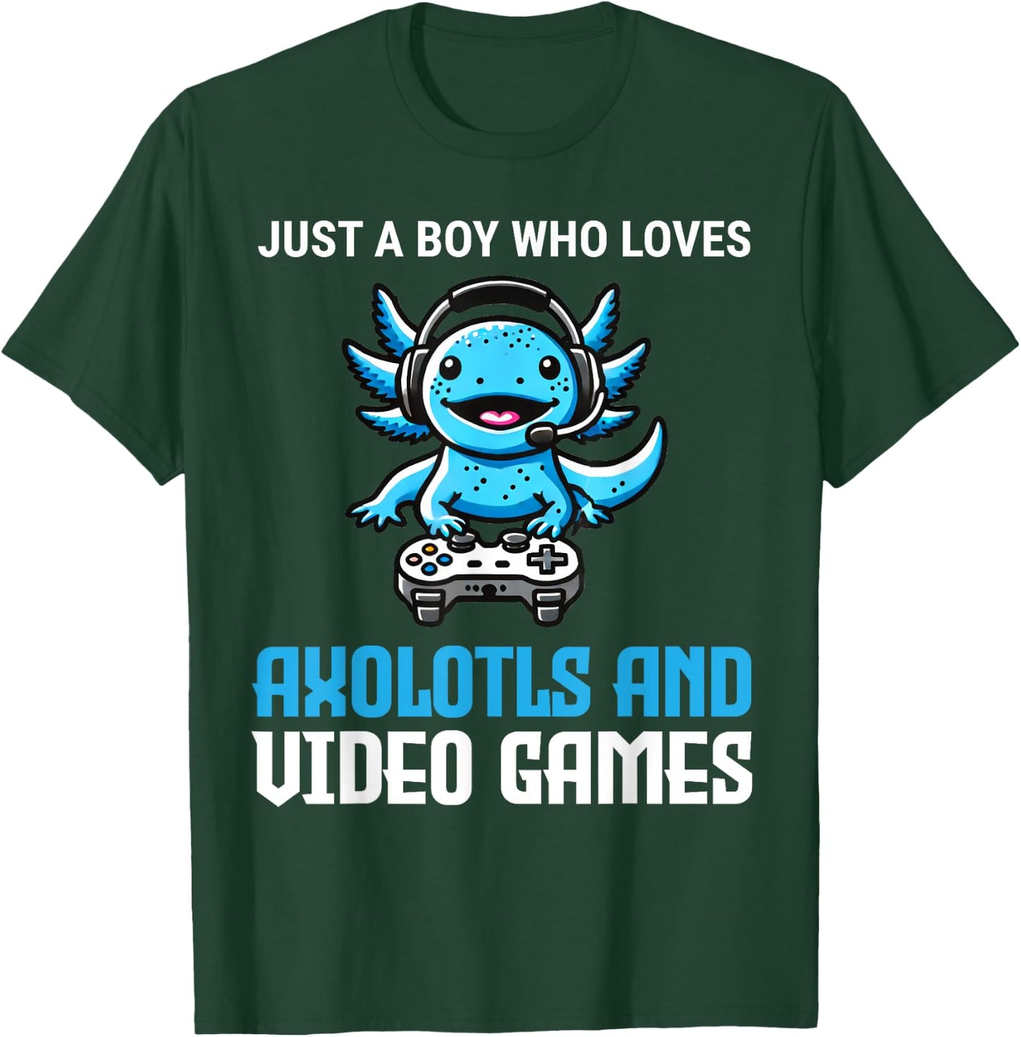 Just A Boy Who Loves Axolotls And Video Games Gamer T-Shirt - T-Shirt | Forest