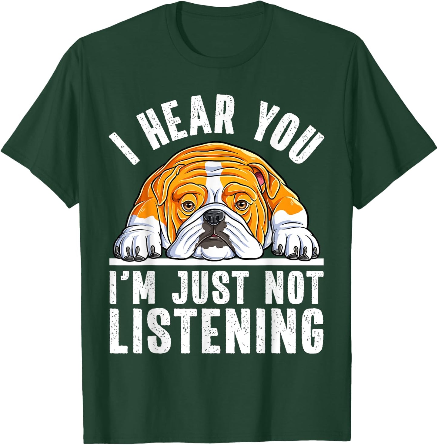 Funny English Bulldog I'm Not Listening Bulldog Lover T-Shirt - T-Shirt | Forest