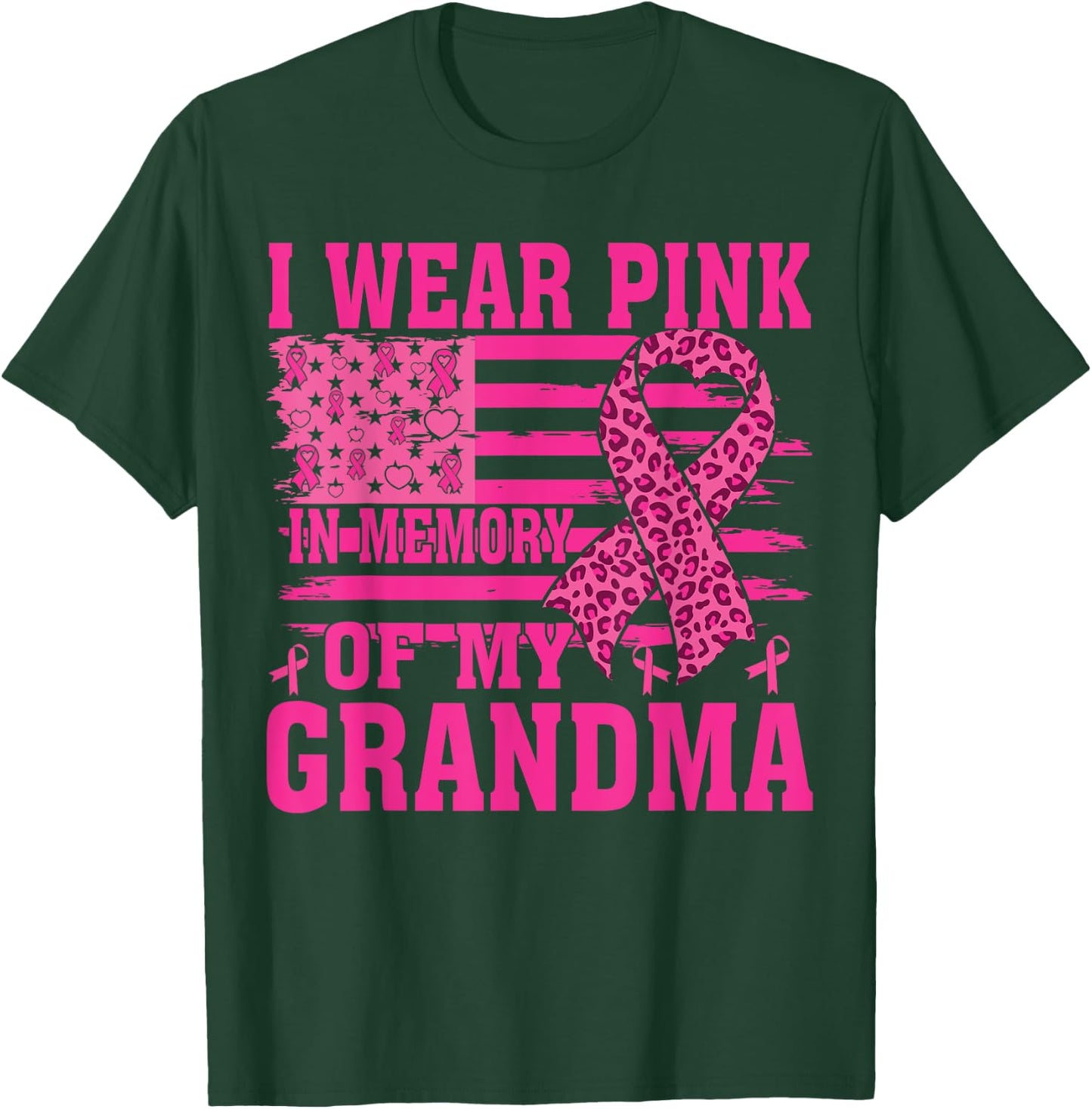 I Wear Pink In Memory Of My grandma Breast Cancer Awareness T-Shirt - T-Shirt | Forest