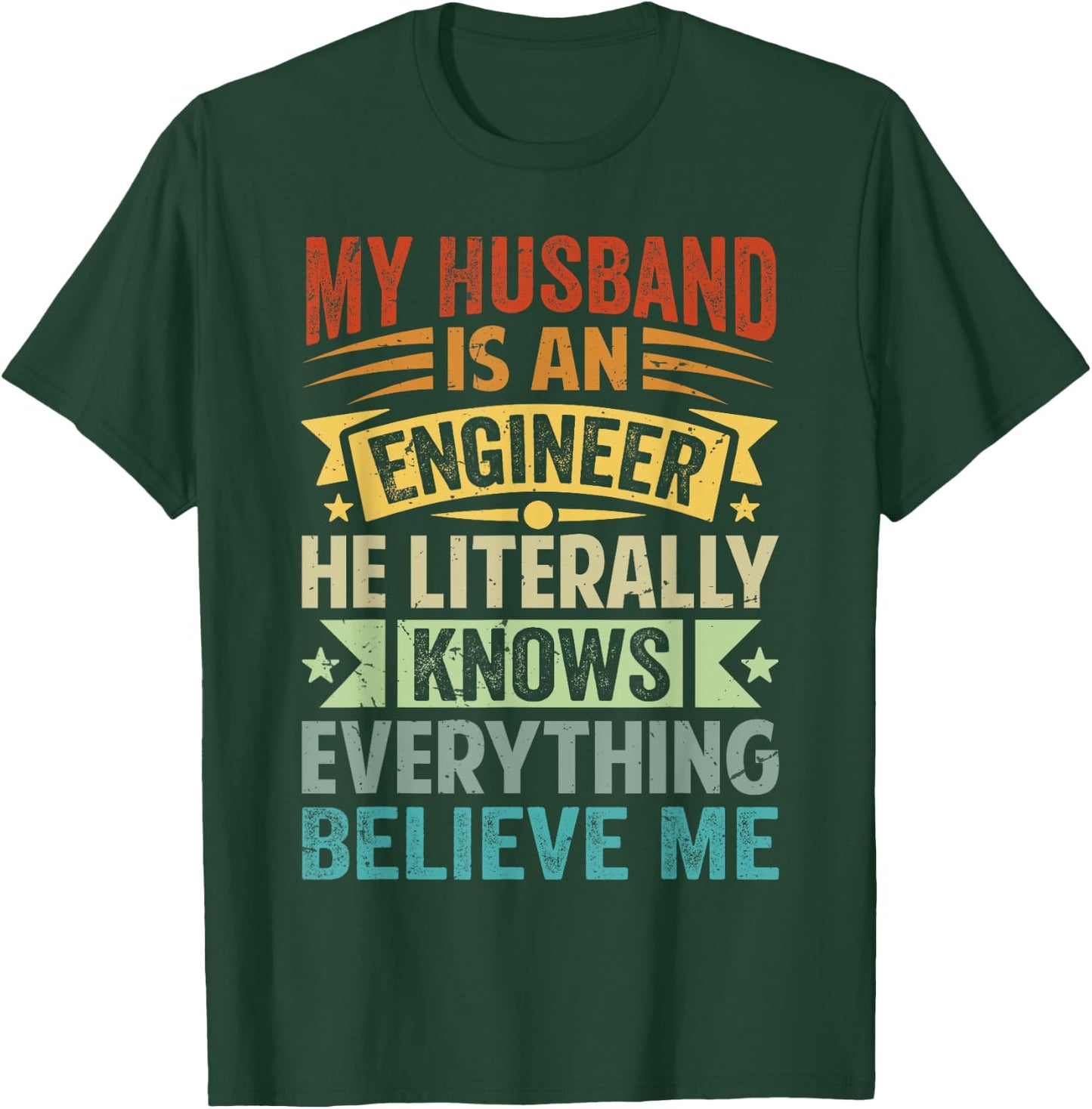 My Husband Is An Engineer He Literally Knows Everything T-Shirt - T-Shirt | Forest
