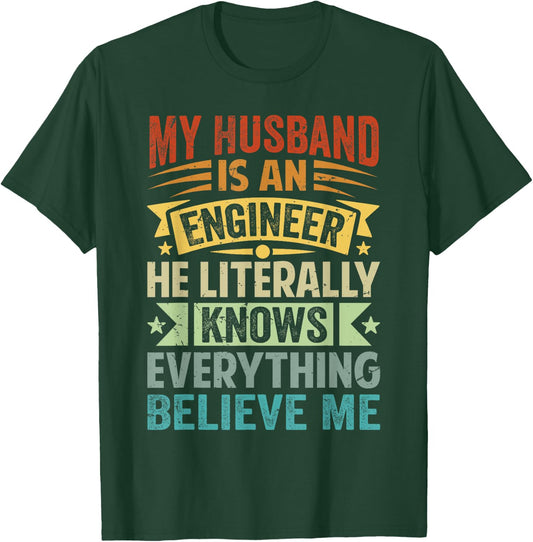 My Husband Is An Engineer He Literally Knows Everything T-Shirt - T-Shirt | Forest