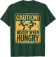 Caution Moody When Hungry Funny Sarcastic Food Graphic T-Shirt - T-Shirt | Forest