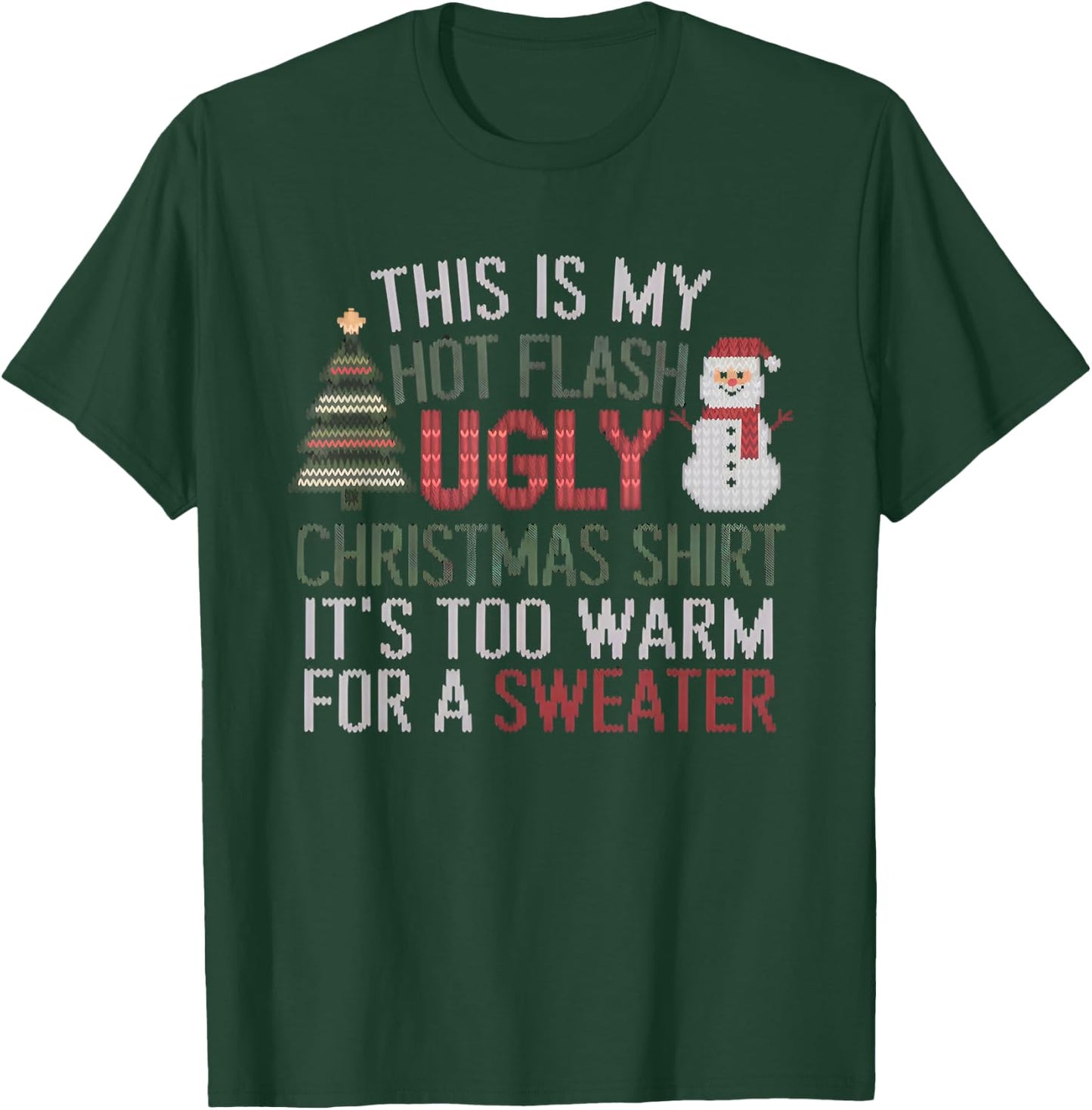 Hot Flash Funny Ugly Christmas Sweater Women Menopause T-Shirt - T-Shirt | Forest