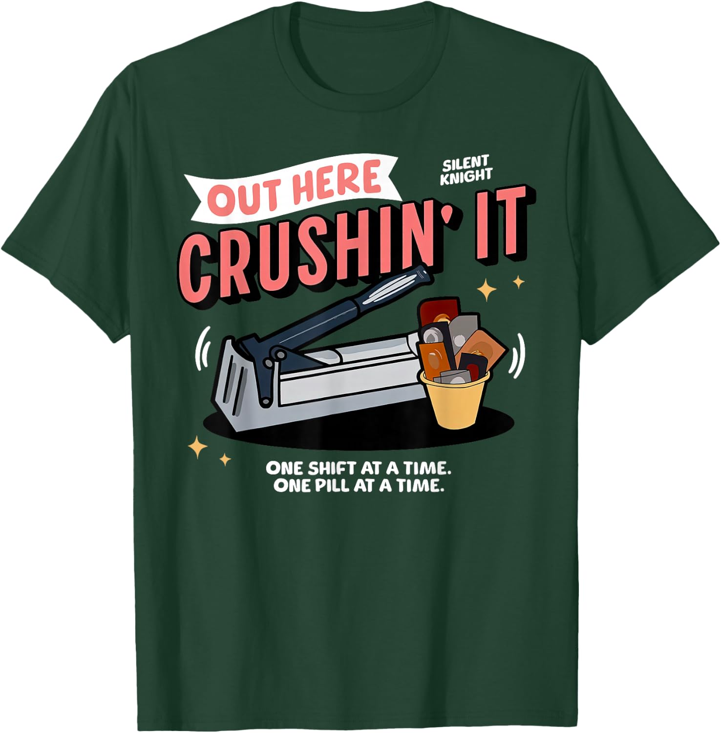 Med Tech Out Here Crushin' It Medication Aide Funny Nurse T-Shirt - T-Shirt | Forest