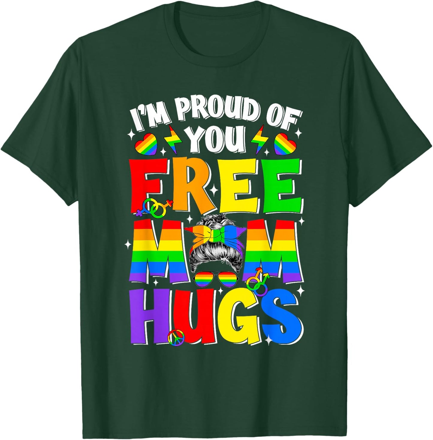 I'm Proud of You Free Mom Hugs LGBT LGBTQ Gay Pride Month T-Shirt - T-Shirt | Forest