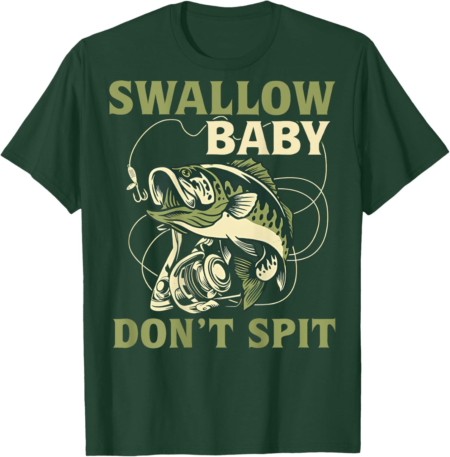 Swallow Baby Don't Spit Funny Fishing T-Shirt - T-Shirt | Forest