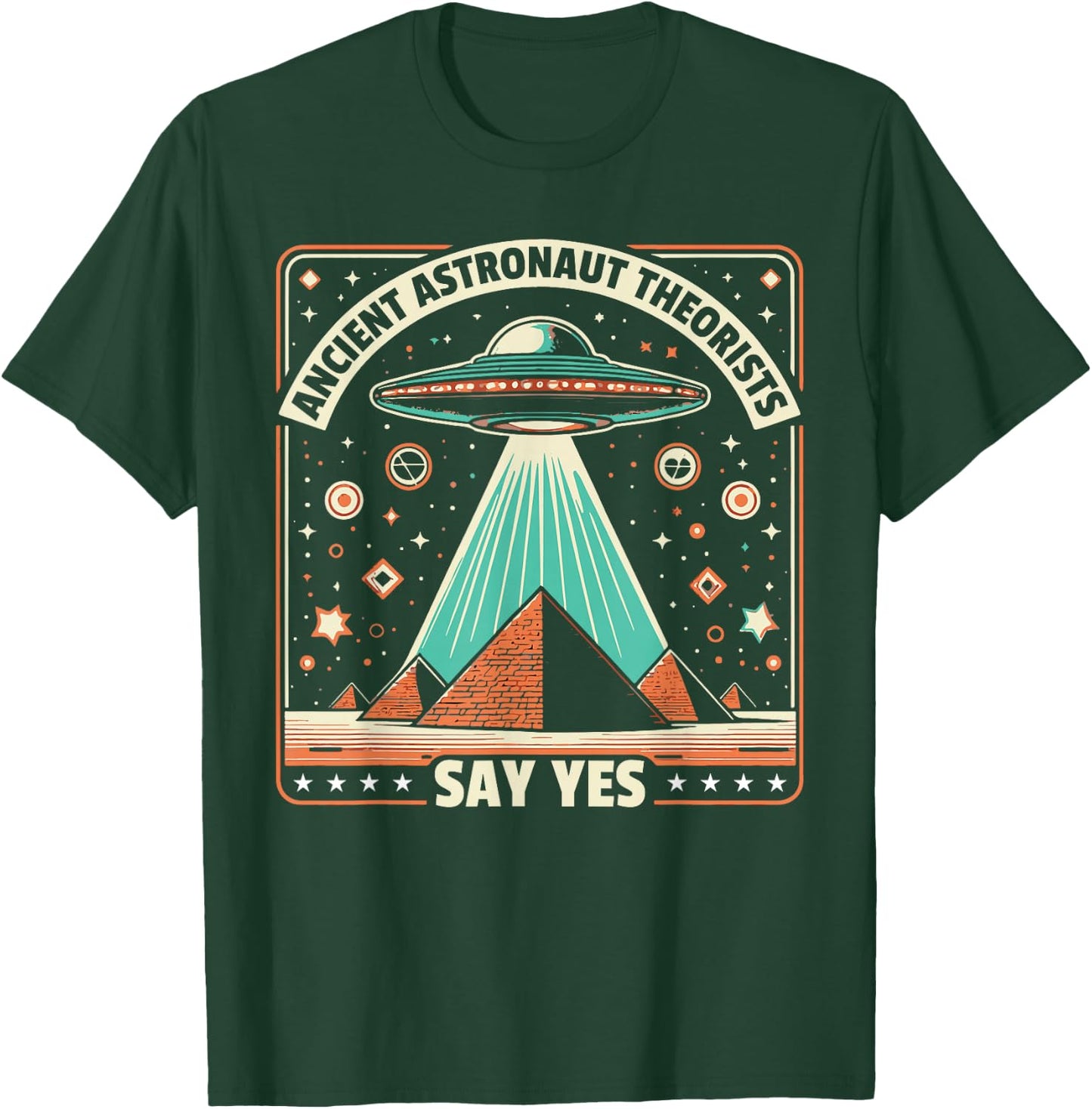 Ancient Astronaut Theorists Say Yes Alien UFO Theory T-Shirt - T-Shirt | Forest
