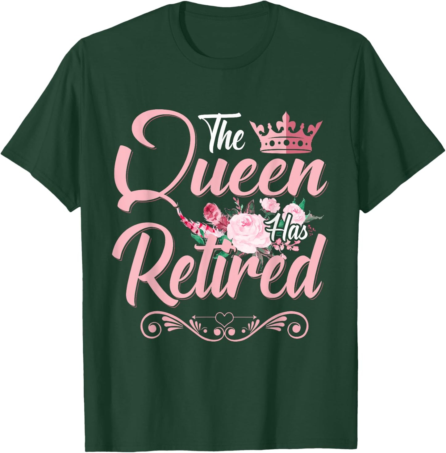 The Queen Has Retired Funny Retired Women Retirement T-Shirt - T-Shirt | Forest