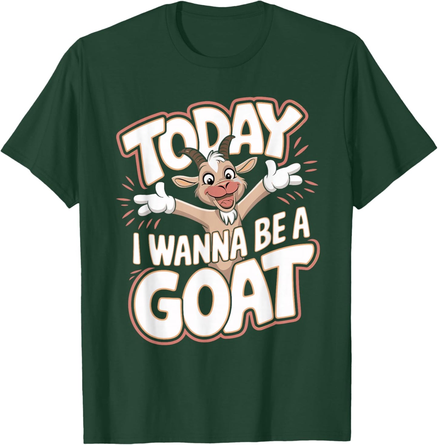 Today I Wanna Be a Goat Funny Cartoon Humor Farm Animal T-Shirt - T-Shirt | Forest