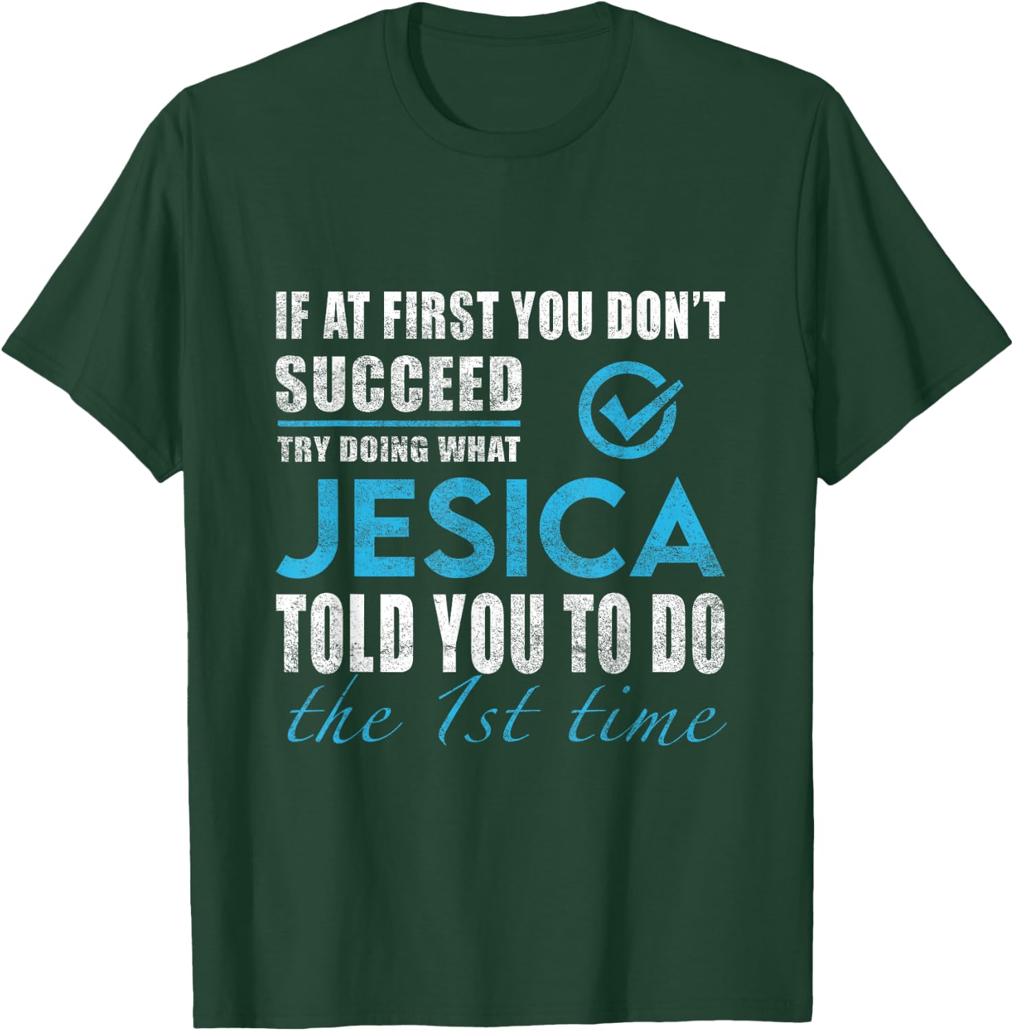 Jesica Name - Try What Jesica Told You To Do T-Shirt - T-Shirt | Forest