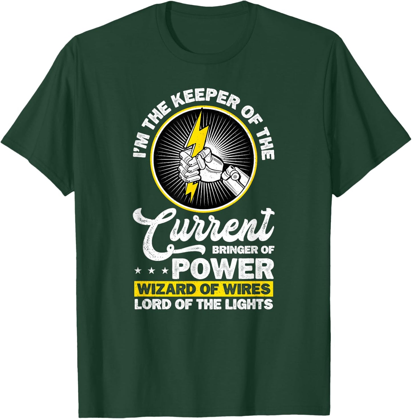 Electrician I'm The Keeper of The Current Bringer of Power T-Shirt - T-Shirt | Forest