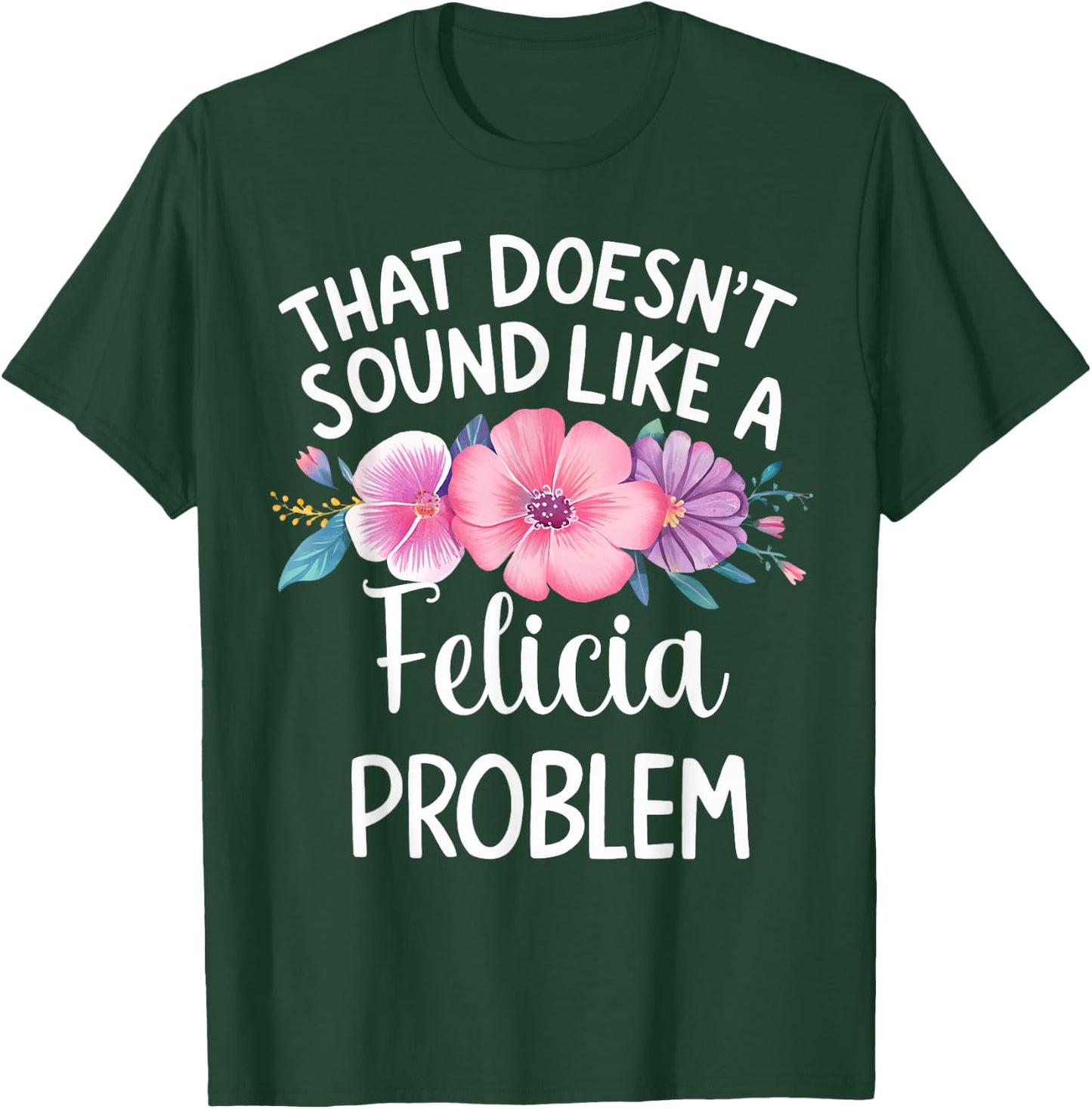 FELICIA Personalized Cute Flower Girls FELICIA Name T-Shirt - T-Shirt | Forest