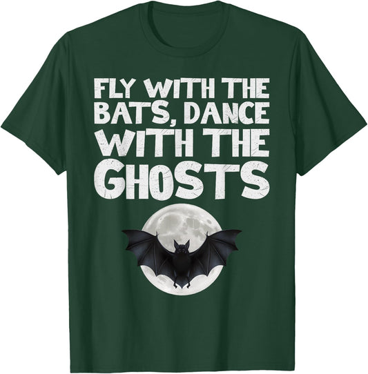 Fly with the Bats, Dance with the Ghosts T-Shirt - T-Shirt | Forest