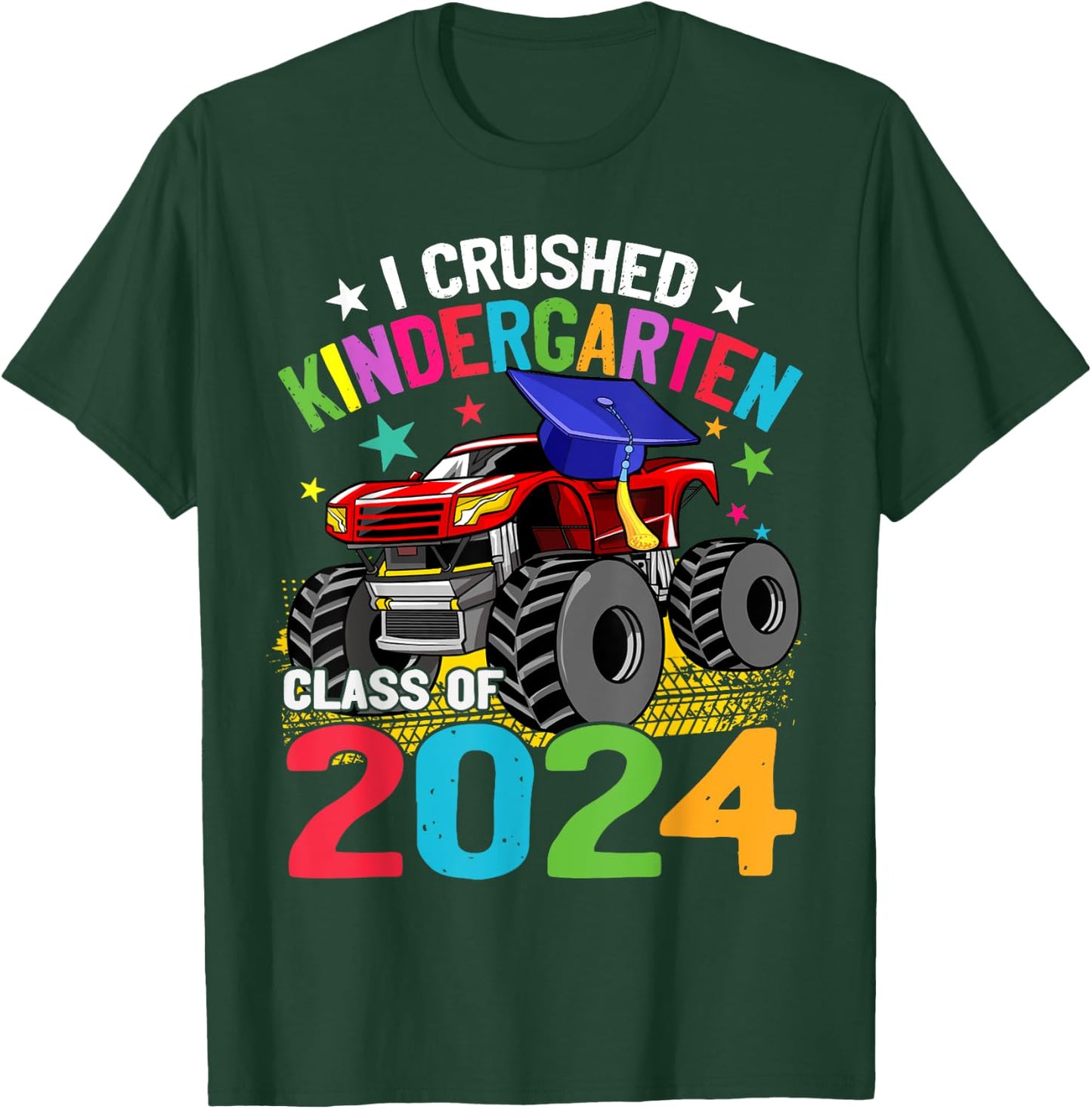 I Crushed Kindergarten Monster Truck Graduation 2024 T-Shirt - T-Shirt | Forest