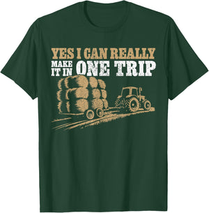 Hay Farmer Humor - In One Trip - Hay Season Farmer T-Shirt - T-Shirt | Forest