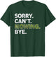 Sorry Can't Mowing Bye, Funny Lawn Mowing T-Shirt - T-Shirt | Forest