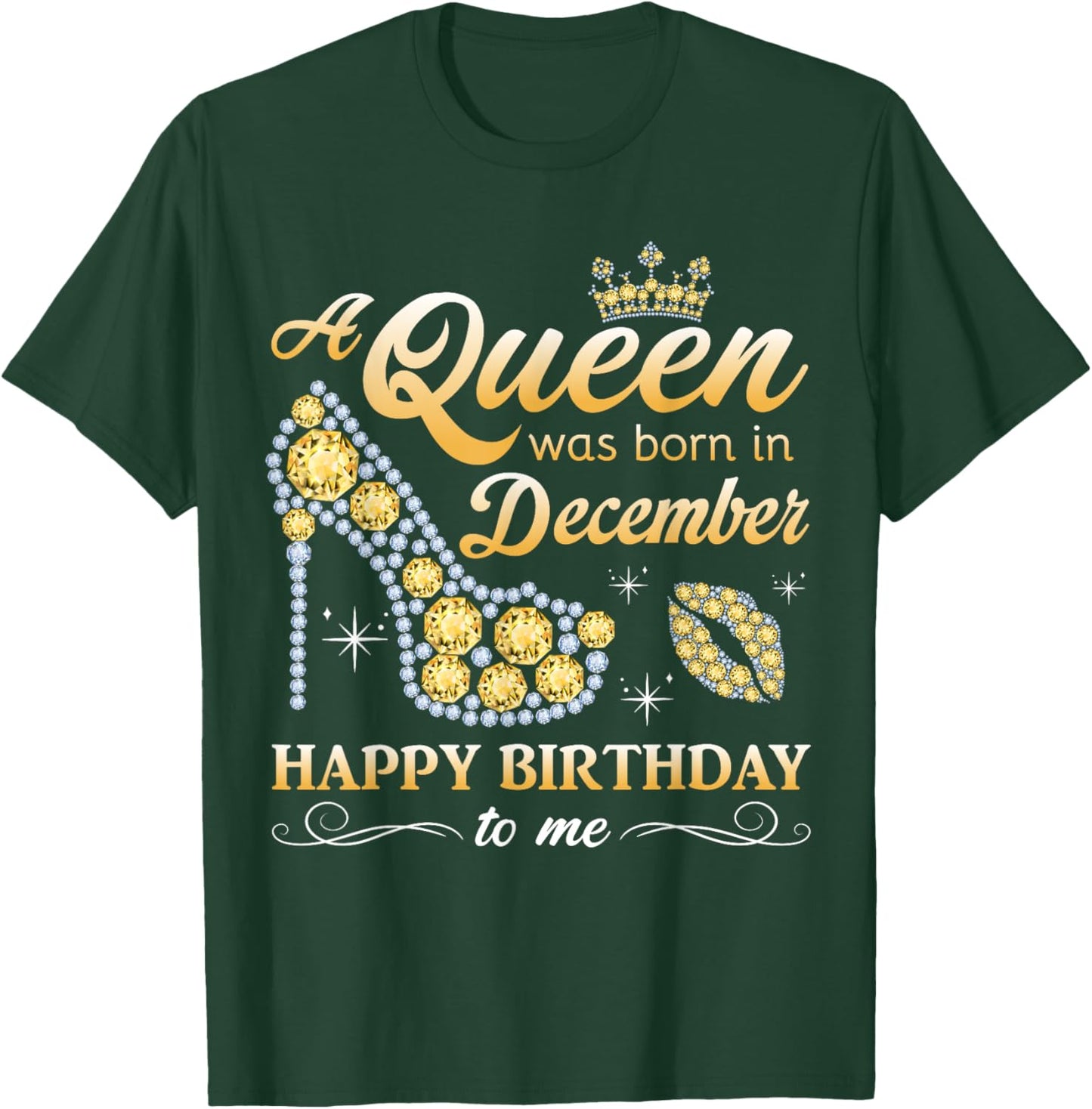 A Queen Was Born in December Women Girls December Birthday T-Shirt - T-Shirt | Forest