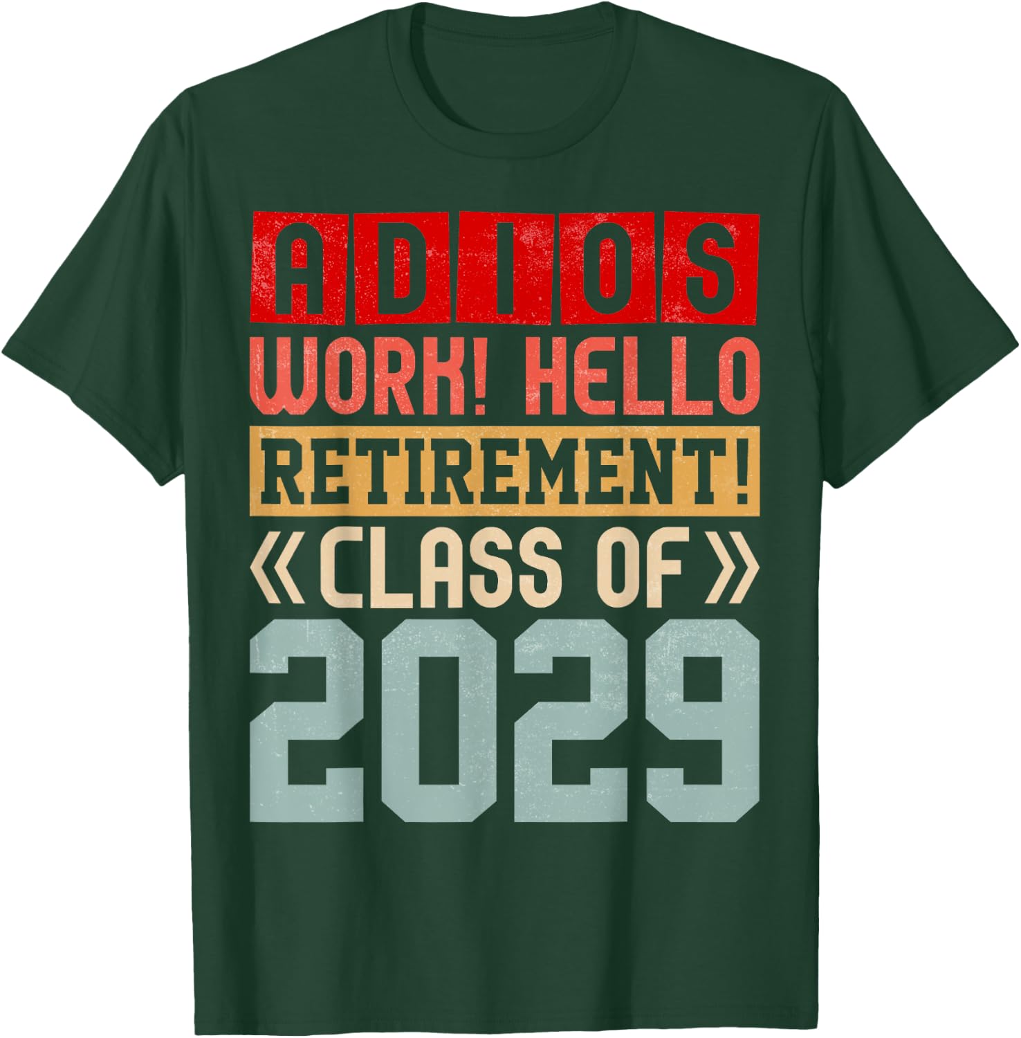 Retirement Funny Adios Retirement Class of 2029 T-Shirt - T-Shirt | Forest
