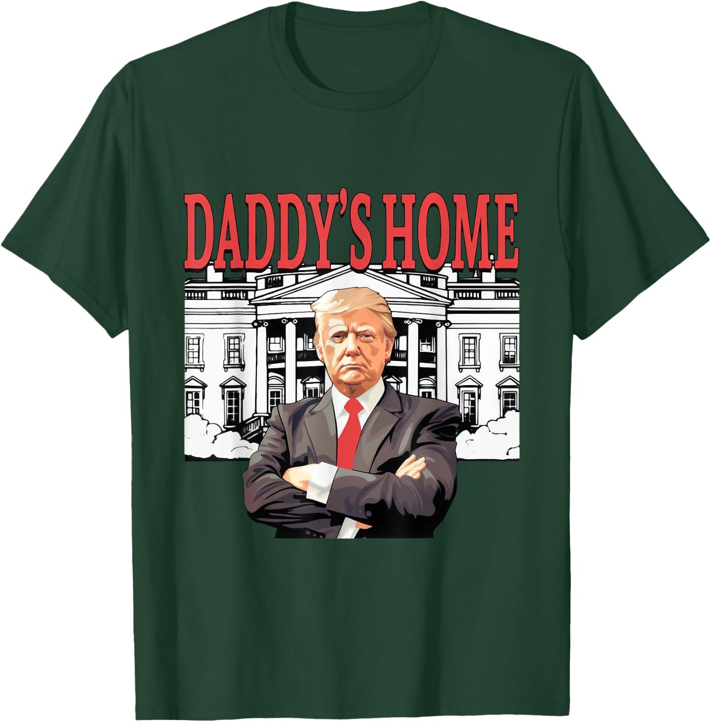 Trump 2024 Take America Back, Daddy's Home Trump 2024 T-Shirt - T-Shirt | Forest