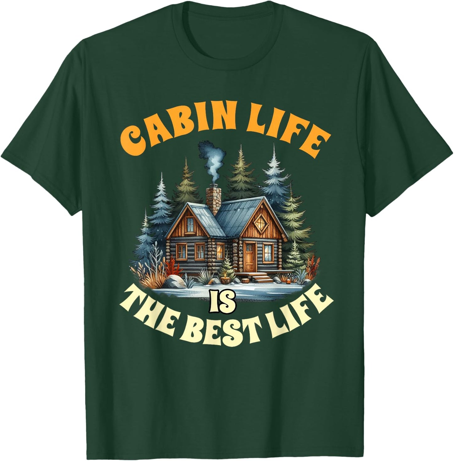 Camping Camper Cabin Life Is The Best Life Lake Life Outdoor T-Shirt - T-Shirt | Forest