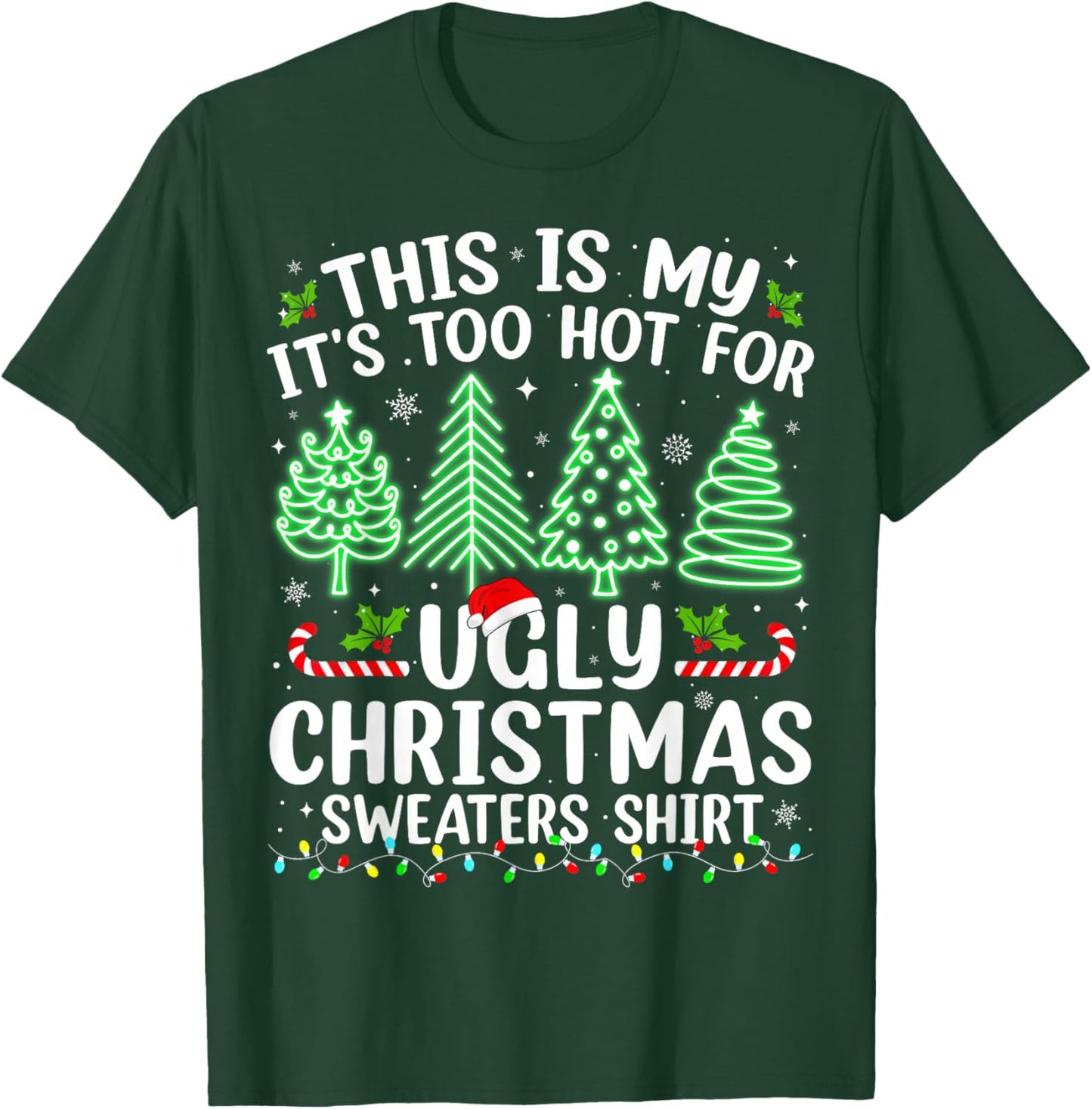 This Is My It's Too Hot For Ugly Christmas Sweaters Shirt T-Shirt - T-Shirt | Forest