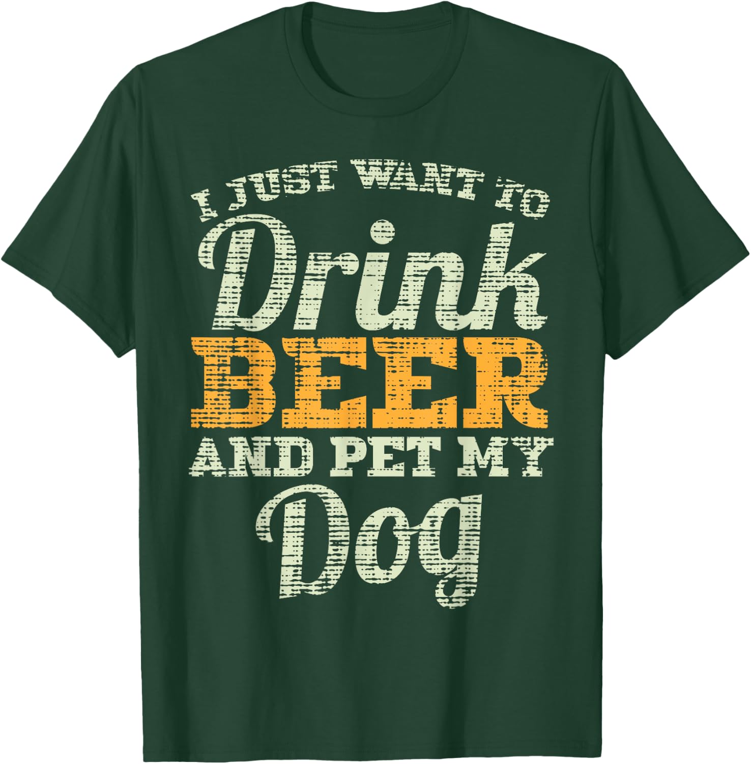Drink Beer And Pet My Dog Funny Fathers Day Men Dad Gift T-Shirt - T-Shirt | Forest