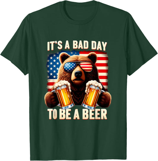 It's A Bad Day To Be A Beer USA 4th of July Independence Day Women Men T-Shirt - T-Shirt | Forest