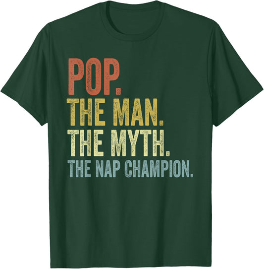 Pop The Man The Myth The Nap Champion Father's Day Pop T-Shirt - T-Shirt | Forest