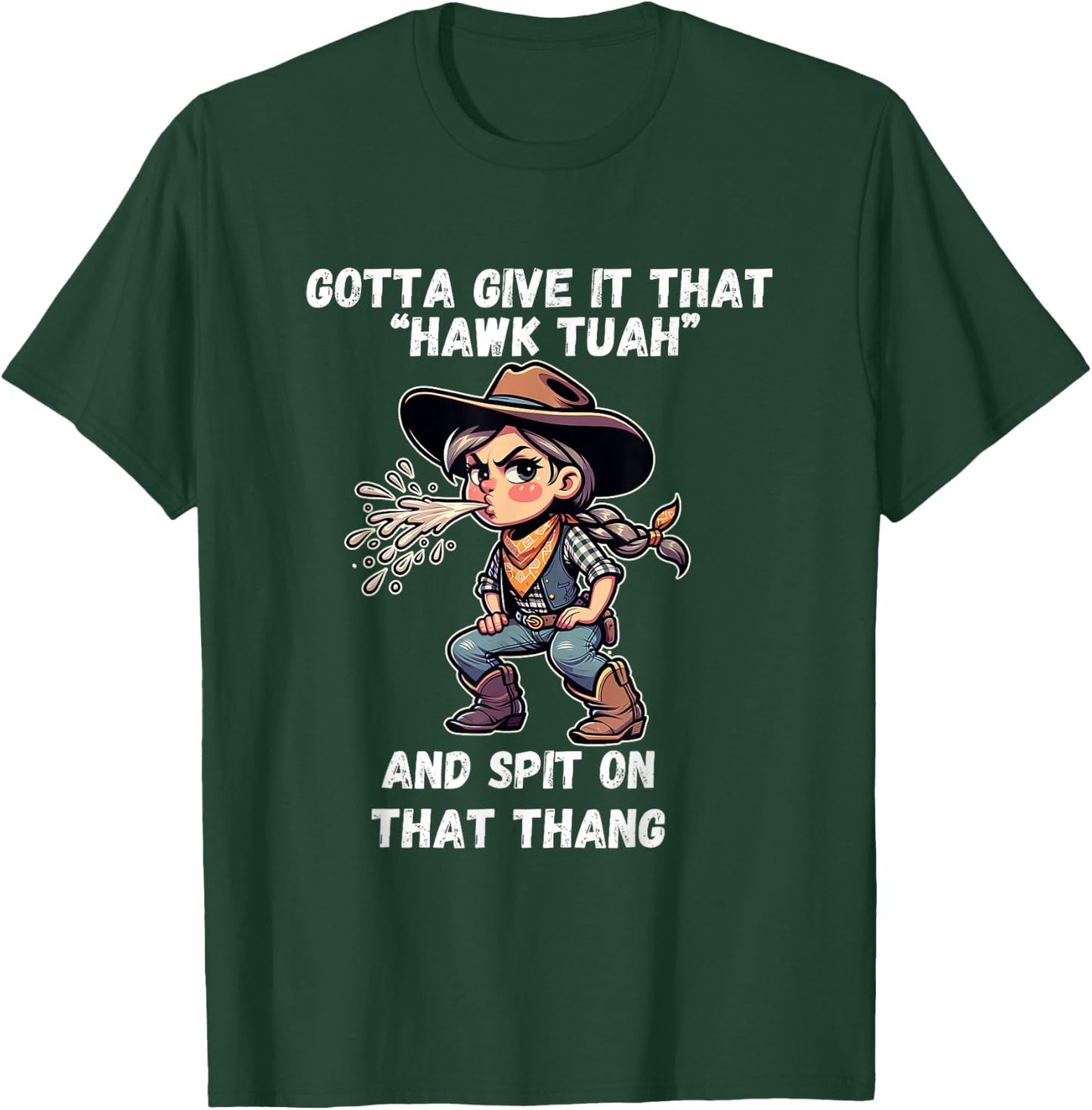 Cowgirl Hawk Tush Spit On That Thang Funny Viral Meme T-Shirt - T-Shirt | Forest