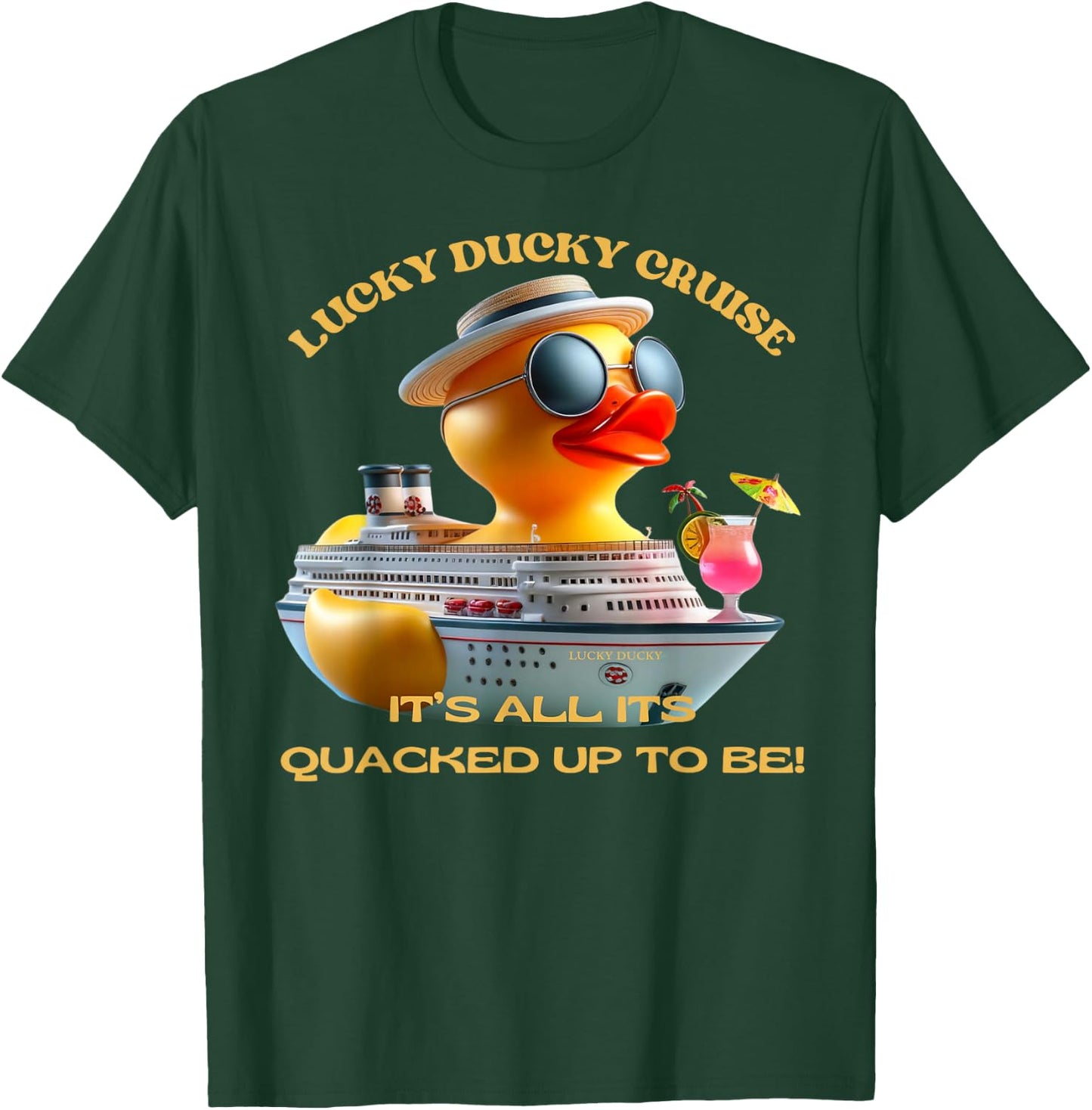 Lucky Ducky Cruise It's All It's Quacked Up to Be T-Shirt - T-Shirt | Forest
