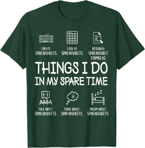 Things I Do in My Spare Time Create Spreadsheets Accountant T-Shirt - T-Shirt | Forest