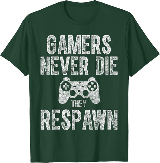 Cute Video Gamer Gift Funny Gamers Never Die They Respawn T-Shirt - T-Shirt | Forest