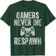 Cute Video Gamer Gift Funny Gamers Never Die They Respawn T-Shirt - T-Shirt | Forest