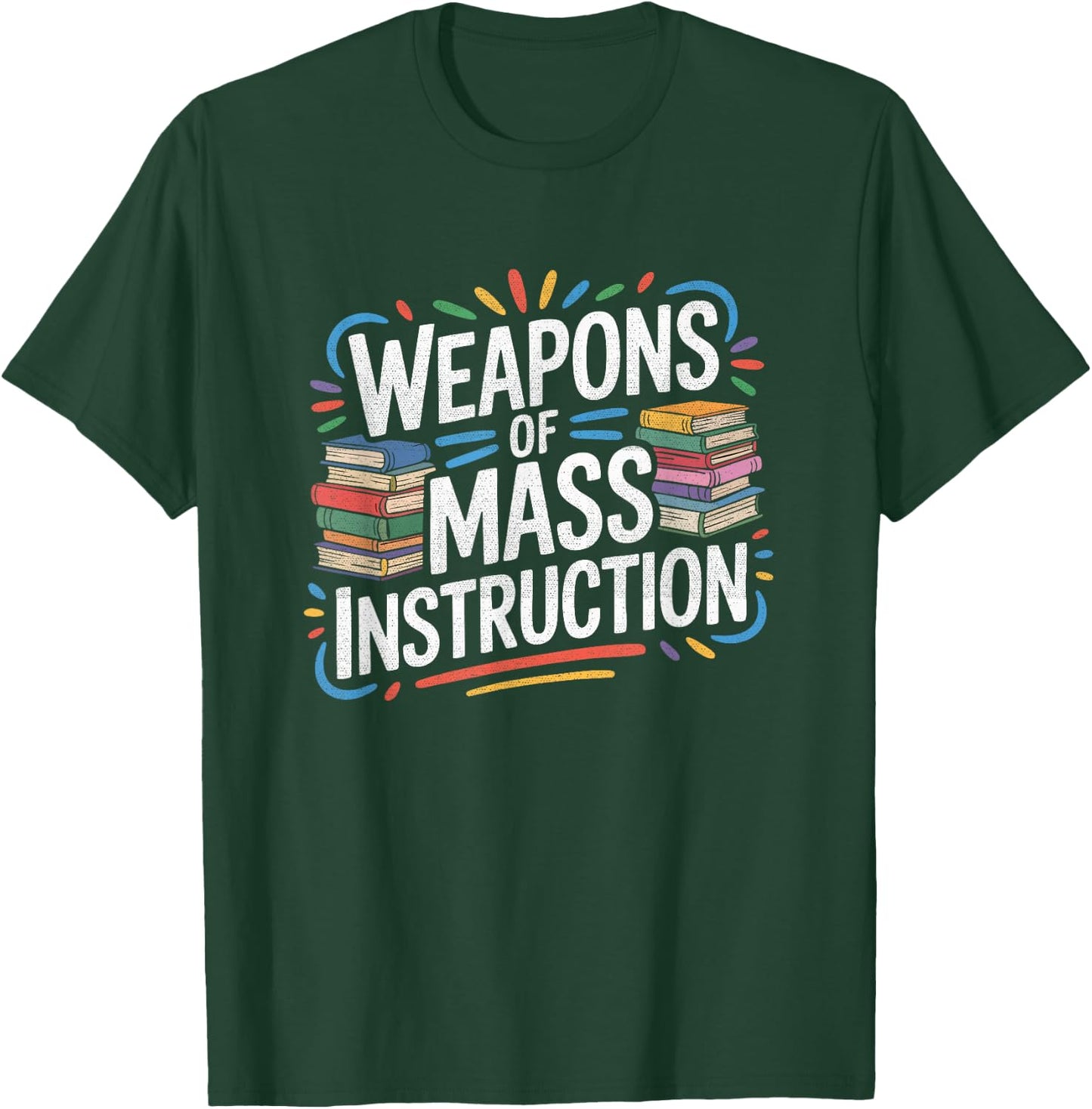 Weapons of Mass Instruction Books Reading Funny Teacher Gift T-Shirt - T-Shirt | Forest