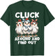 Cluck Around And Find Out Funny Chicken Joke Sarcastic Humor T-Shirt - T-Shirt | Forest