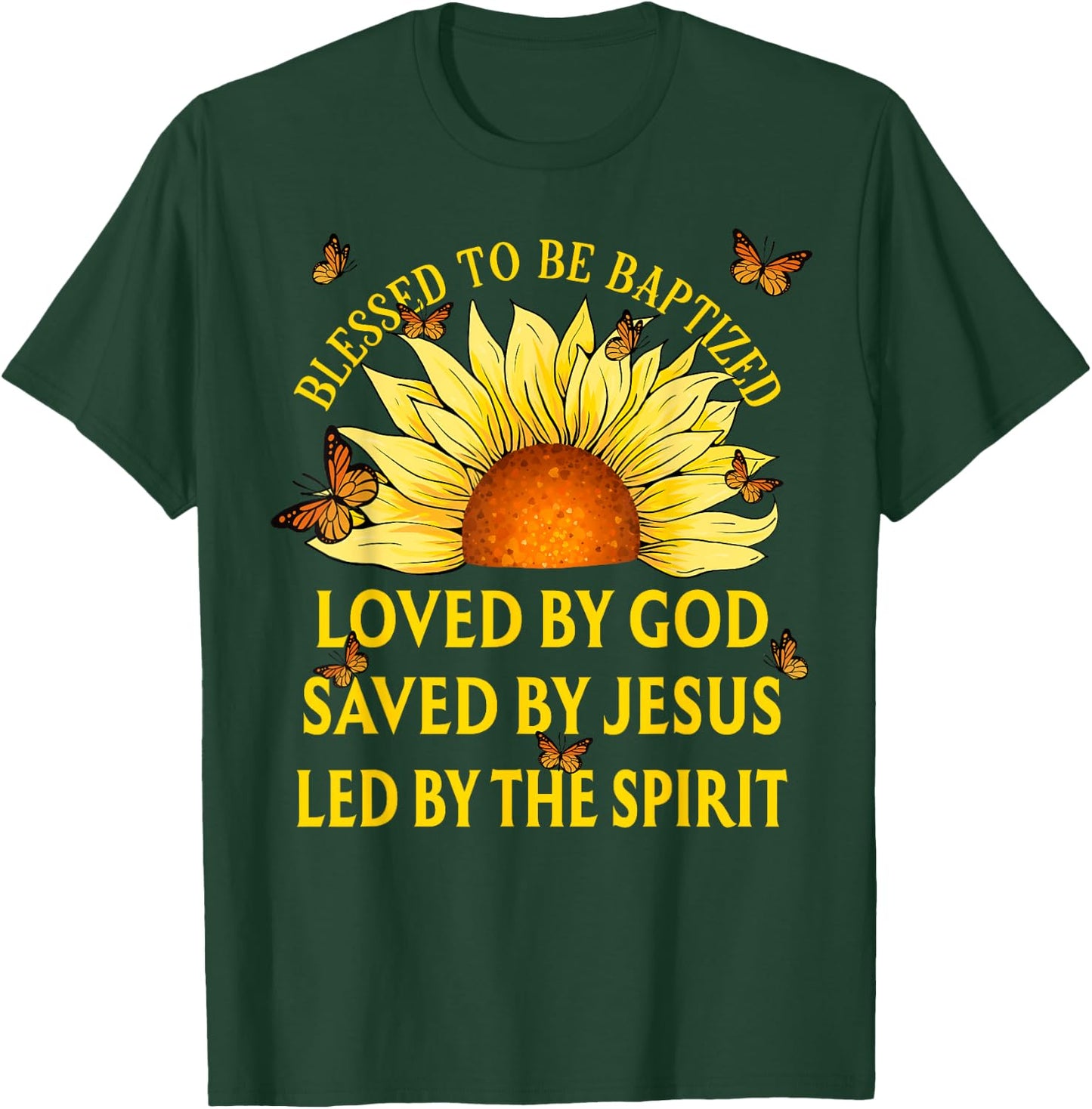Blessed To Be Baptized Loved By God Christian Sunflower T-Shirt - T-Shirt | Forest