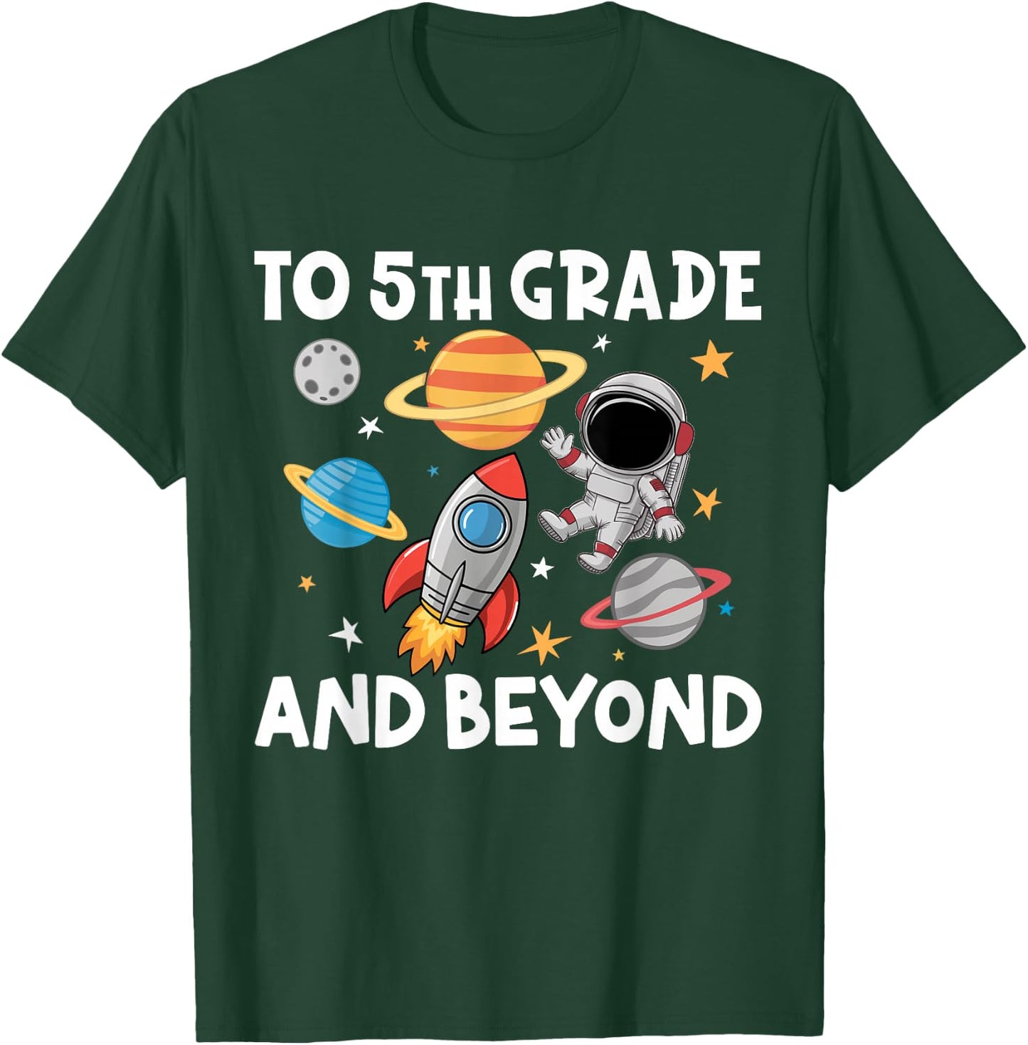 To 5th Grade And Beyond Astronaut Back To School 5th Grade T-Shirt - T-Shirt | Forest