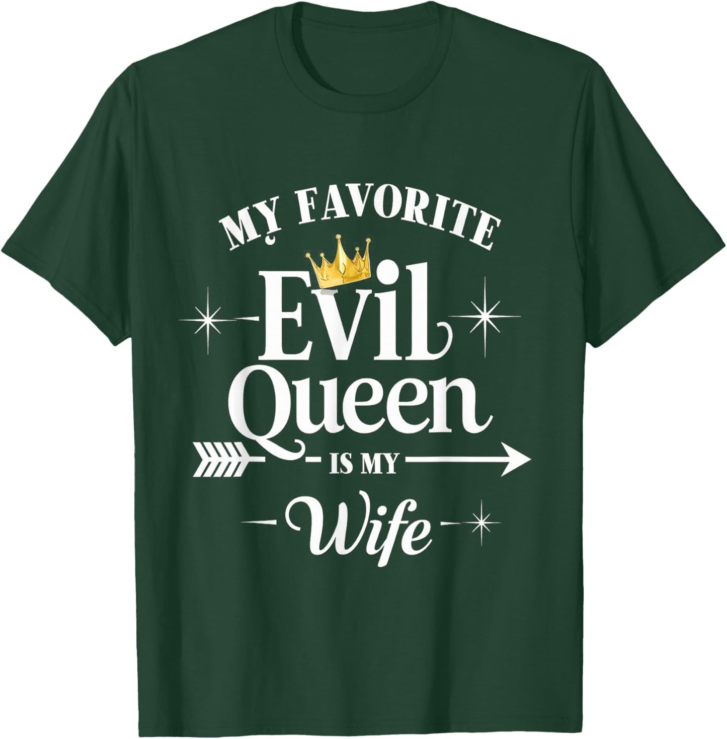 My Favorite Evil Queen Is My Wife Halloween Husband T-Shirt - T-Shirt | Forest