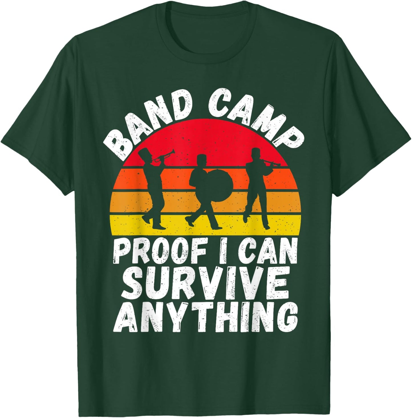 Proof i can survive anything Band Camp T-Shirt - T-Shirt | Forest