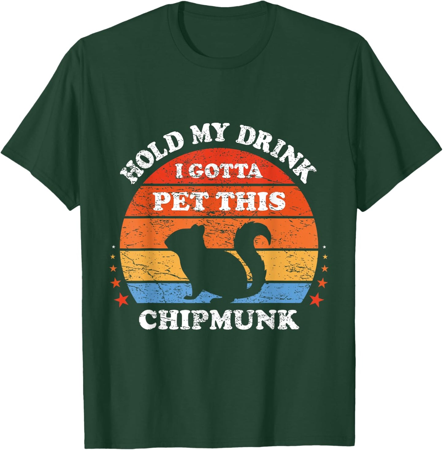 Funny Retro Hold My Drink I Gotta Pet This Chipmunk T-Shirt - T-Shirt | Forest
