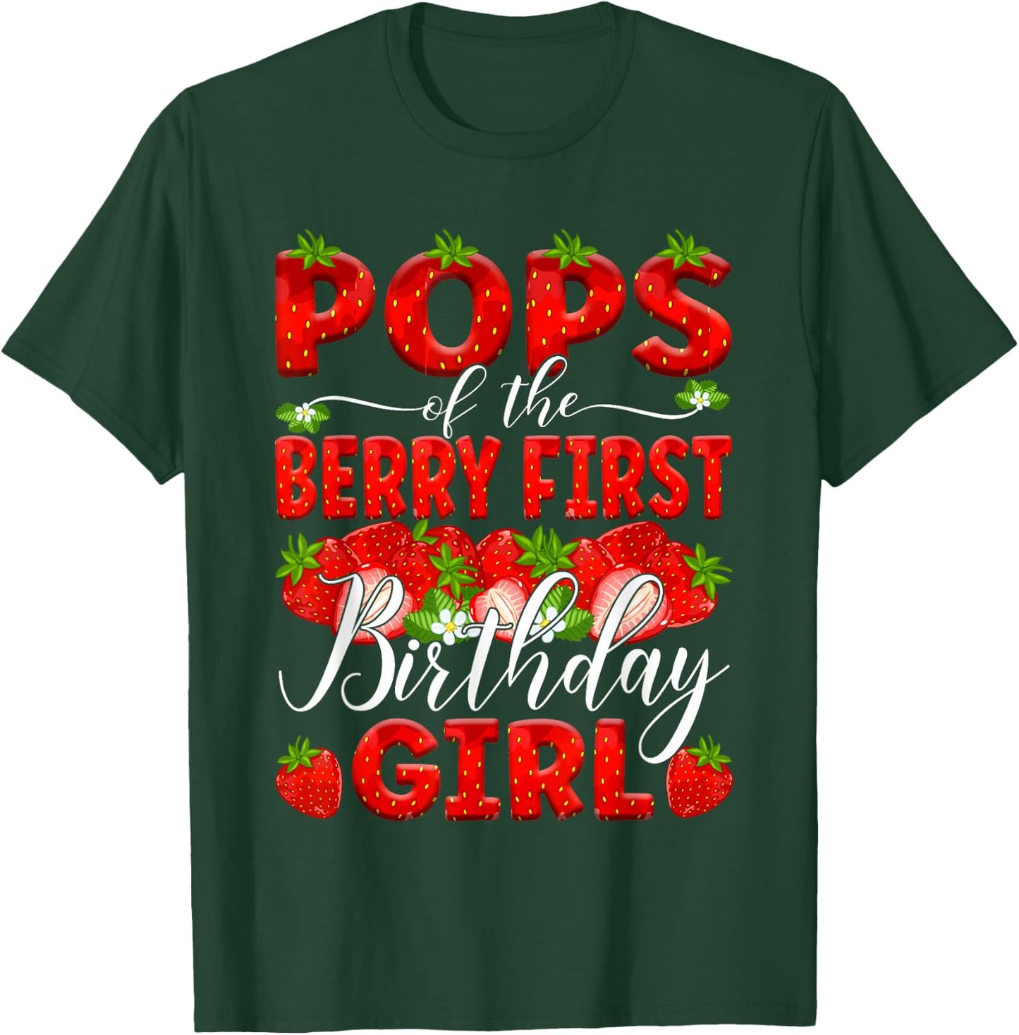Pops Of The Berry First Birthday Of Girl Strawberry Dad T-Shirt - T-Shirt | Forest